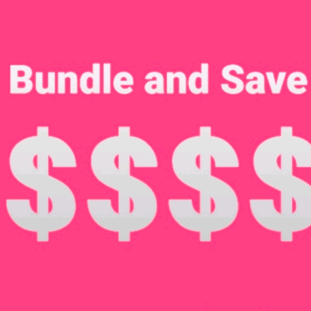 Bundle and save $$$$